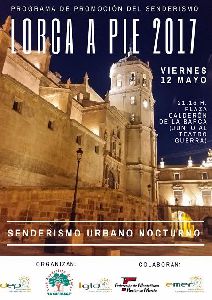 La Plaza de Caldern ser maana el escenario de salida de la IV ruta ''Lorca a pie 2017'', Senderismo Urbano Nocturno, que transcurrir por los lugares ms emblemticos de la ciudad