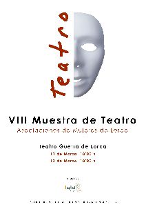 El Teatro Guerra acoger el 11 y el 13 de marzo la VIII Muestra de Teatro ''Asociaciones de Mujeres de Lorca'' dentro de la programacin #Lorca8M